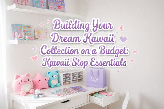 Building Your Dream Kawaii Collection on a Budget: Kawaii Stop Essentials - Budget Kawaii Collection, Budget Kawaii