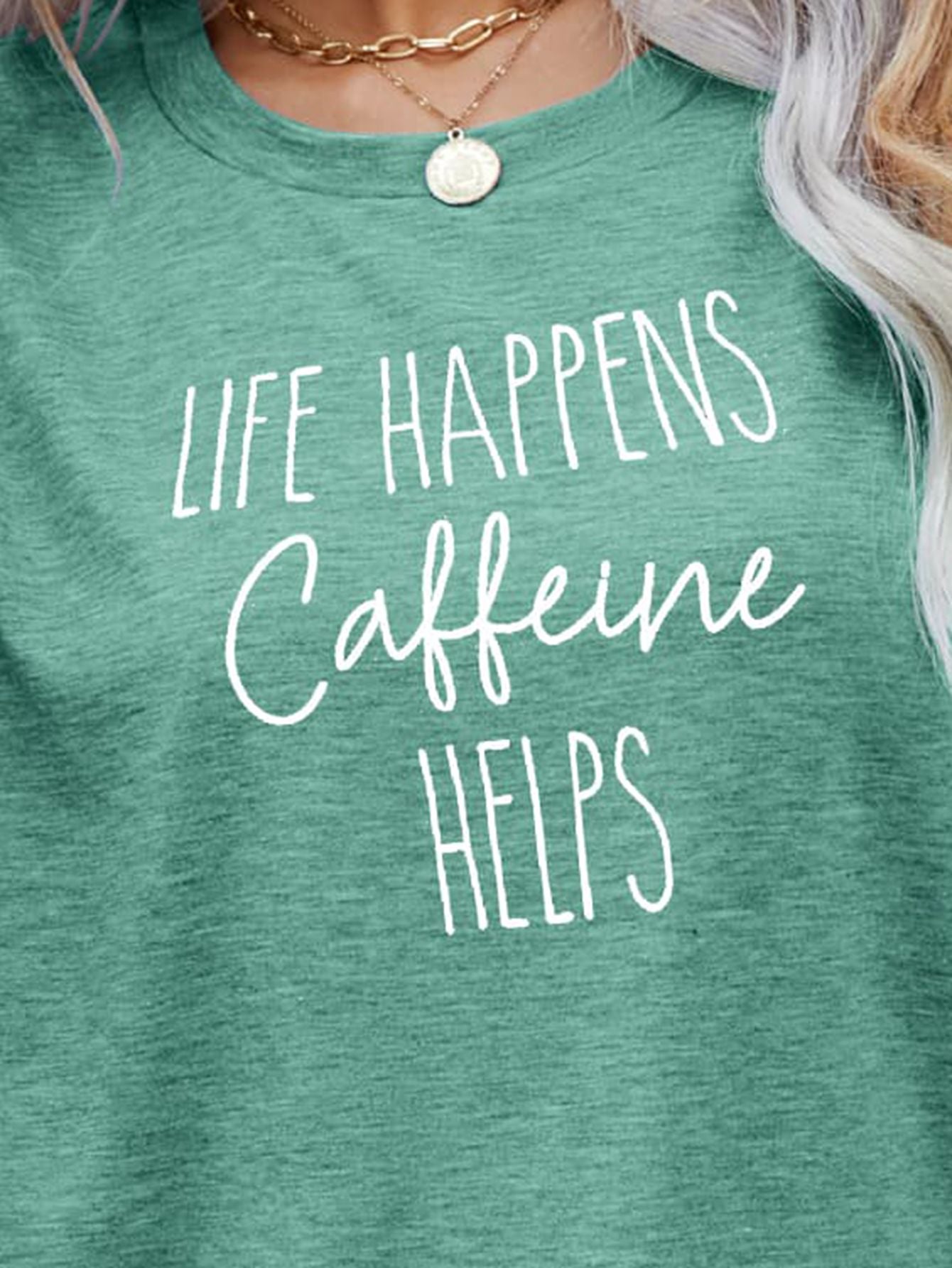 LIFE HAPPENS CAFFEINE HELPS Graphic Tee - T-Shirts - Shirts & Tops - 12 - 2024