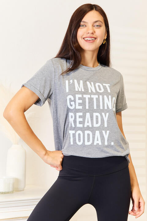 I’M NOT GETTING READY TODAY Graphic T-Shirt - T-Shirts - Shirts & Tops - 5 - 2024