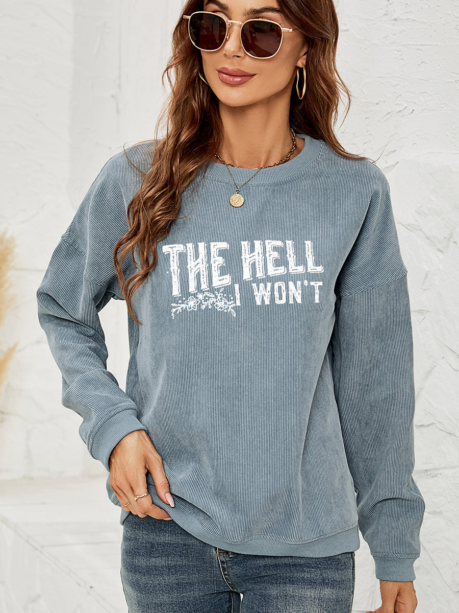 Round Neck Dropped Shoulder THE HELL I WON’T Graphic Sweatshirt - Light Blue / S - T-Shirts - Shirts & Tops - 10 - 2024