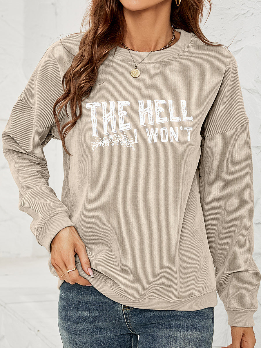 Round Neck Dropped Shoulder THE HELL I WON’T Graphic Sweatshirt - T-Shirts - Shirts & Tops - 3 - 2024