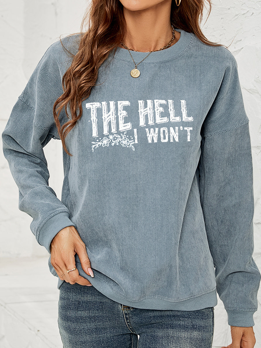 Round Neck Dropped Shoulder THE HELL I WON’T Graphic Sweatshirt - T-Shirts - Shirts & Tops - 11 - 2024
