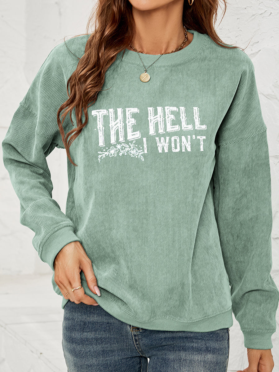 Round Neck Dropped Shoulder THE HELL I WON’T Graphic Sweatshirt - T-Shirts - Shirts & Tops - 8 - 2024