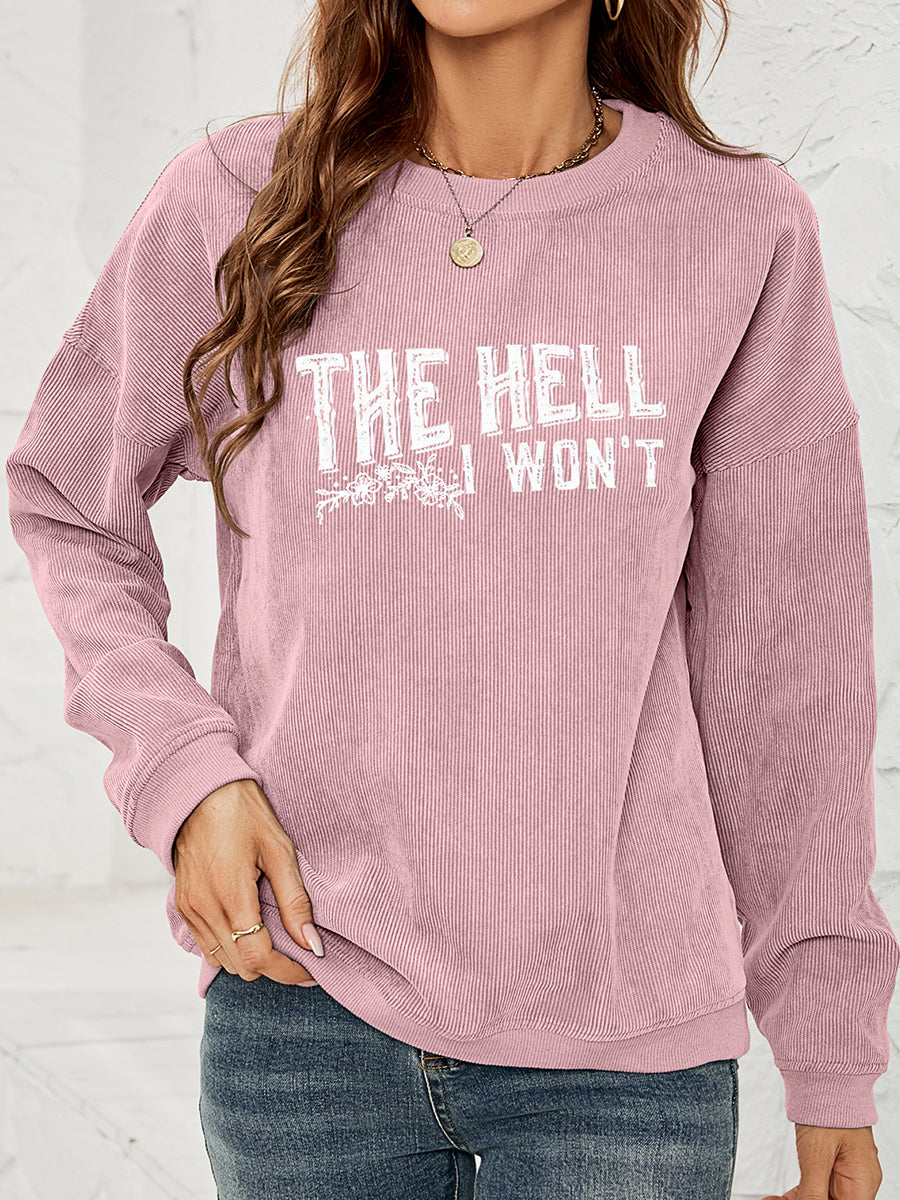 Round Neck Dropped Shoulder THE HELL I WON’T Graphic Sweatshirt - T-Shirts - Shirts & Tops - 5 - 2024