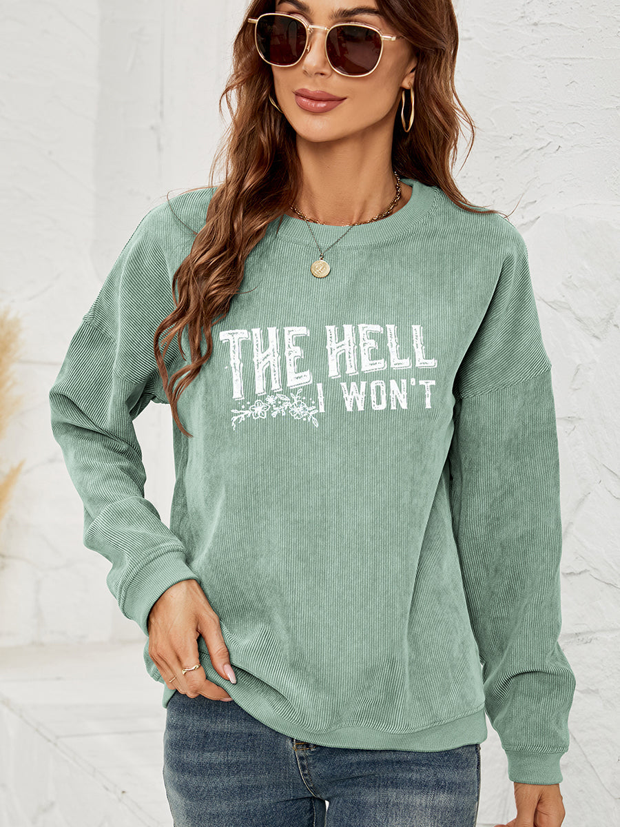 Round Neck Dropped Shoulder THE HELL I WON’T Graphic Sweatshirt - Green / S - T-Shirts - Shirts & Tops - 7 - 2024